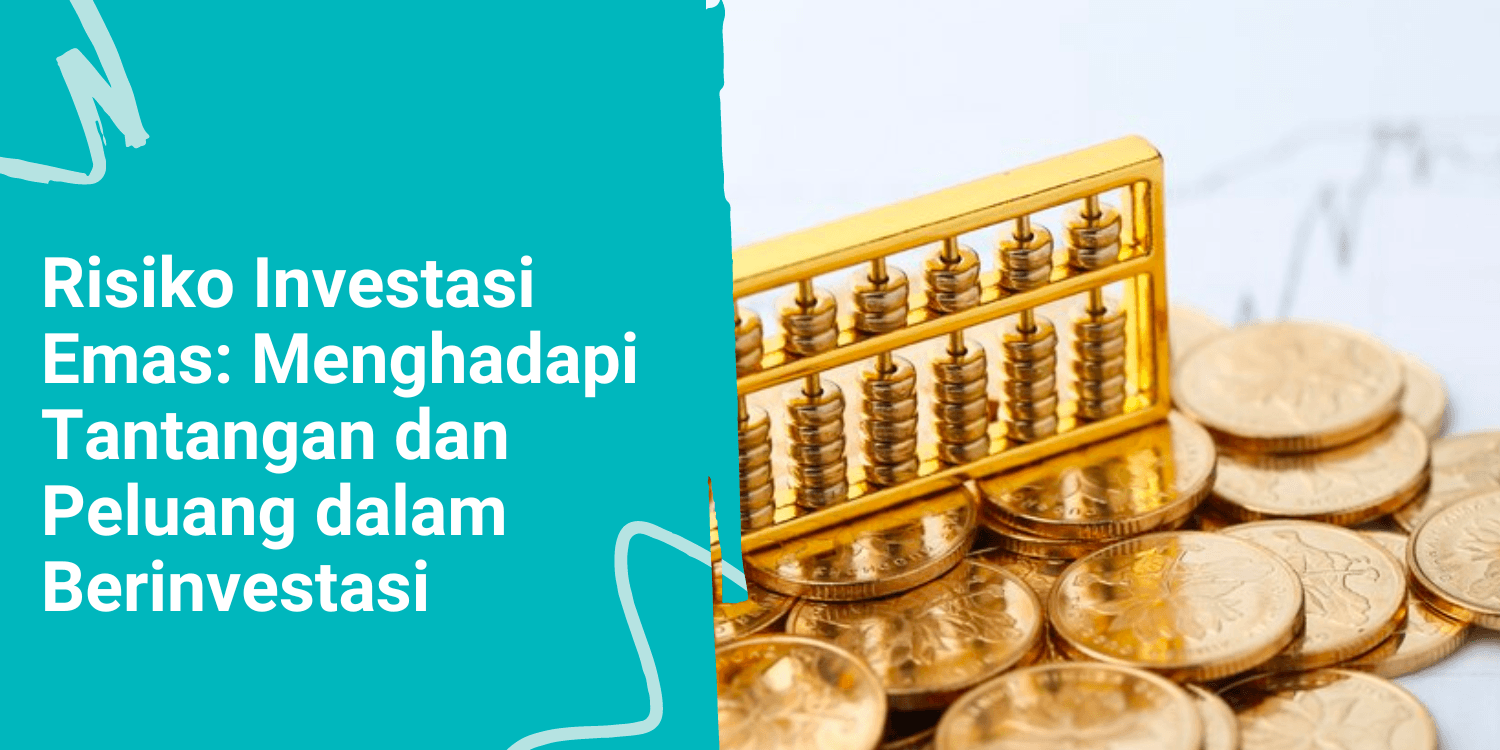 8 Risiko Investasi Emas yang Harus Kamu Tau!