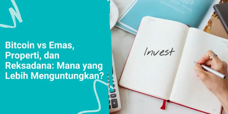Bitcoin vs Emas, Properti, Reksadana: Mana yang Lebih Untung?